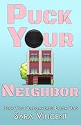 Puck Your Neighbor (Puck You Omegaverse)