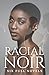 Racial Noir: Six Full Novel...