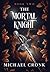 The Mortal Knight (The Immortal Investigations)