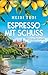 Espresso mit Schuss: Ein Kr...