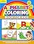 Alphabet Coloring Book for Kids Ages 3-5 by CraftyVibes Publishing