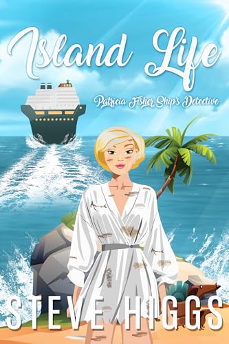 Island Life (Patricia Fisher: Ship's Detective #11)