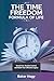 The Time Freedom Formula of Life by Power Publications
