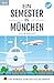 Ein Semester in München : D...
