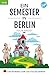 Ein Semester in Berlin - Ei...