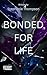 Bonded For Life