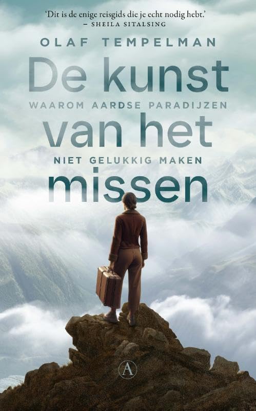 De kunst van het missen: Waarom aardse paradijzen niet gelukkig maken (Paperback)