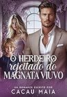 O Herdeiro Rejeitado do Magnata Viúvo (Portuguese Edition)