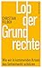 Lob der Grundrechte: Wie wi...