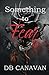 Something to Fear (Something Trilogy)