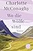 Wo die Wölfe sind by Charlotte McConaghy