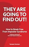 How to Break Free from Imposter Syndrome: A Hilarious Journey from Self-Doubt to Self-Love: A Quick, No-BS Guide to Stop Overthinking, Overcome ... Your Life With Fun Exercises and Extra Giggle