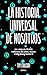 La historia universal de no...