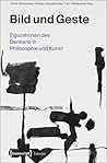 Bild und Geste: Figurationen des Denkens in Philosophie und Kunst (Image 63) (German Edition)
