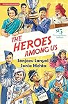 The Heroes Among Us  by Sanjeev Sanyal Sanyal