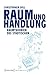 Raum und Handlung: Raumtheo...