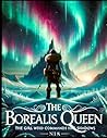The Borealis Queen: The Epic Journey That Forged The Ruler The Borealis Queen: The Epic Journey That Forged The Ruler