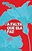 A falta que ela faz by Valéria Macedo