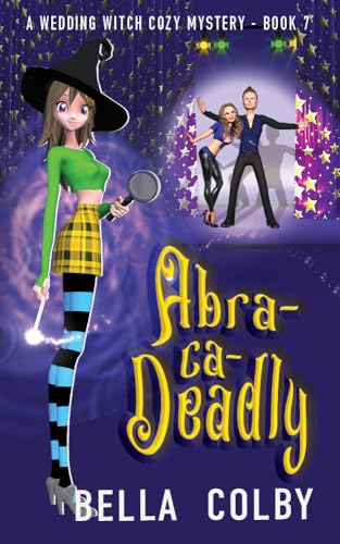 Abra-ca-Deadly: Book 7 (Wedding Witch cozy mystery)