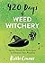 420 Days of Weed Witchery: Spells, Rituals & Techniques to Enhance Your Practice (Kerri Connor's Weed Witch Book 4)