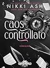 Caos Controllato (Love & Lyrics series Vol. 1) by Nikki Ash