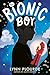 The Bionic Boy by Lynn Plourde