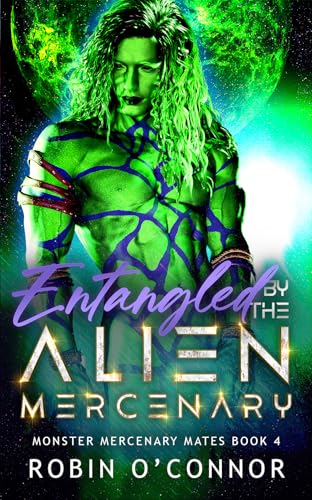 Entangled by the Alien Mercenary (Monster Mercenary Mates #4)