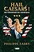 HAIL CAESARS !: Du césarisme en Amérique (French Edition)