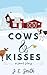 Cows & Kisses