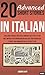20 Advanced Short Stories in Italian: Challenge Yourself with Dual-Language Tales (B2-C1) That Will Improve Your Comprehension and Take Your Vocabulary, ... Italian Roadmap Vol. 4) (Italian Edition)
