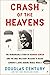 Crash of the Heavens The Untold Story of the Only Military Mission to Rescue Europe’s Jews During World War II by Douglas Century