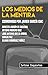 Los medios de la mentira (Letras Inquietas) by Javier García Isac