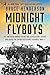 Midnight Flyboys: The Ameri...