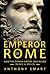 Emperor of Rome by Anthony Smart