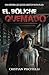 El Boliche Quemado: Una historia que quizás ardió en Nueva Plata (Spanish Edition)