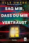 Sag mir, dass du ...