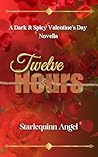Twelve Hours: A D...