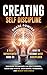 Creating Self Discipline: A Self-Improvement Book on How to Become More Disciplined; Discover Techniques for Self-Control, Break Bad Habits, Gain Mental ... Your Goals (Continuous Self Improvement)