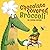 Chocolate-Covered Broccoli