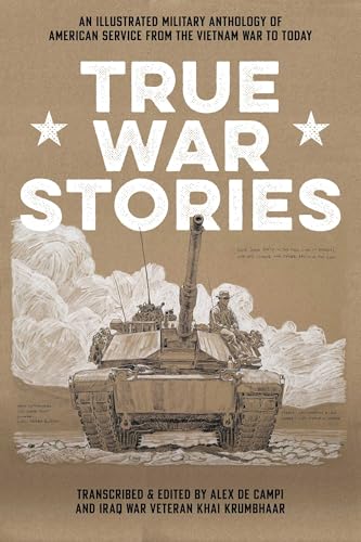 True War Stories: An Illustrated Military Anthology of American Service from Vietnam to Today (Paperback)