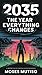 2035: The Year Everything C...