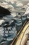 All I Can Remember Now