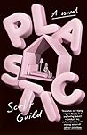Plastic: A Novel