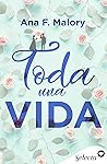 Toda una vida by Ana F. Malory