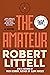 The Amateur by Robert Littell