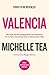 Valencia: 'An exuberant, hilarious record of an unprecedented and mutinous time in queer history' Maggie Nelson