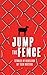 Jump the Fence: Stories of ...
