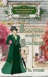 Scandal Comes to Somerset (Mill-Upon-Mortlake Cozy Historical Mysteries #1) Scandal Comes to Somerset (Mill-Upon-Mortlake Cozy Historical Mysteries #1)