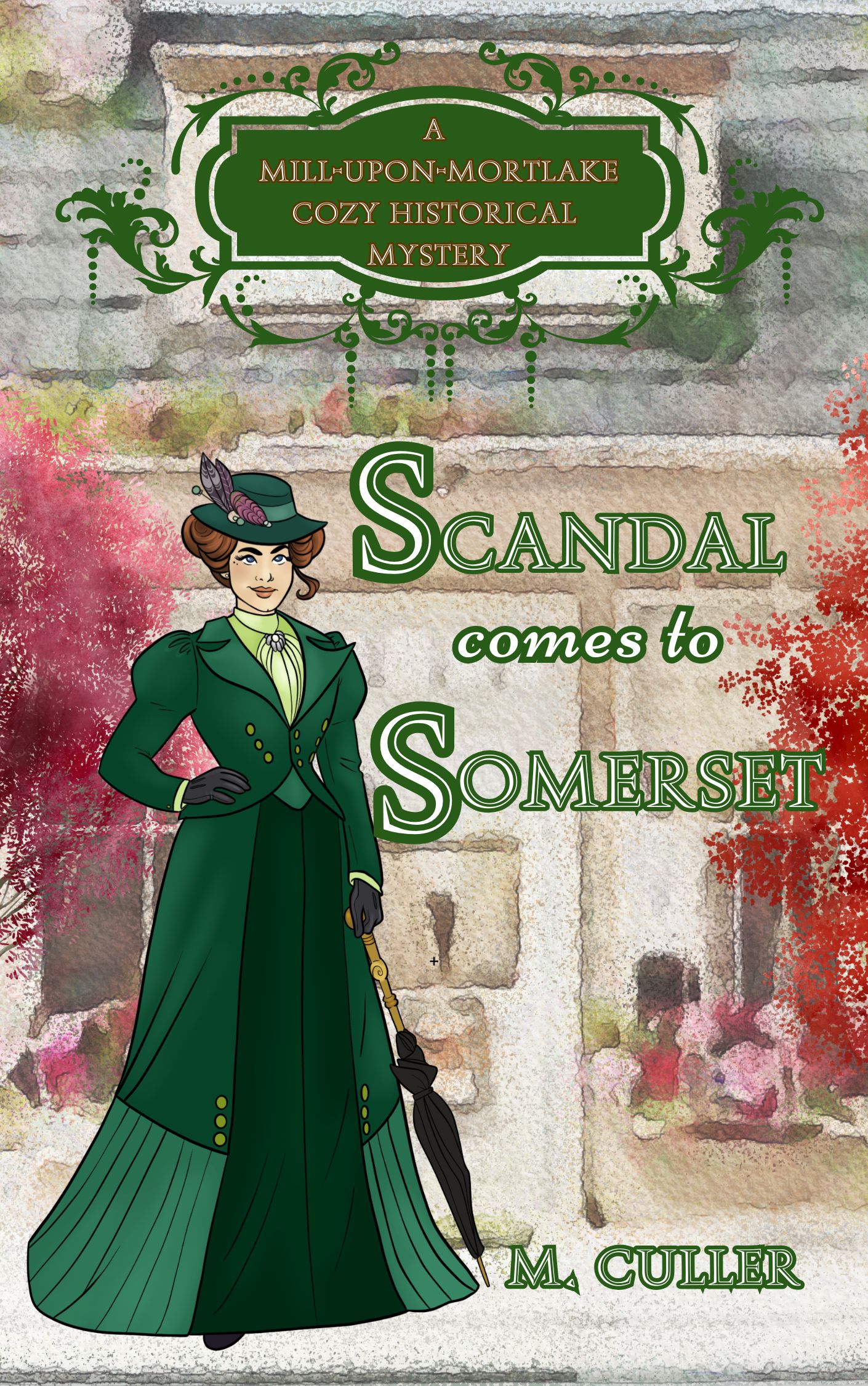 Scandal Comes to Somerset (Mill-Upon-Mortlake Cozy Historical Mysteries #1)