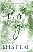 Don't Let Me Go by Kelsie Rae